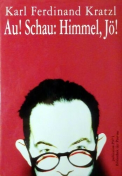 Au! Schau: Himmel, Jö! von Karl Ferdinand Kratzl